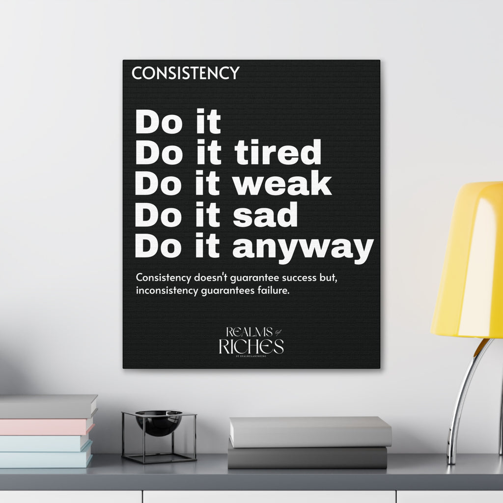 Consistency Canvas Wall Art — Motivational Quote Stretched Canvas