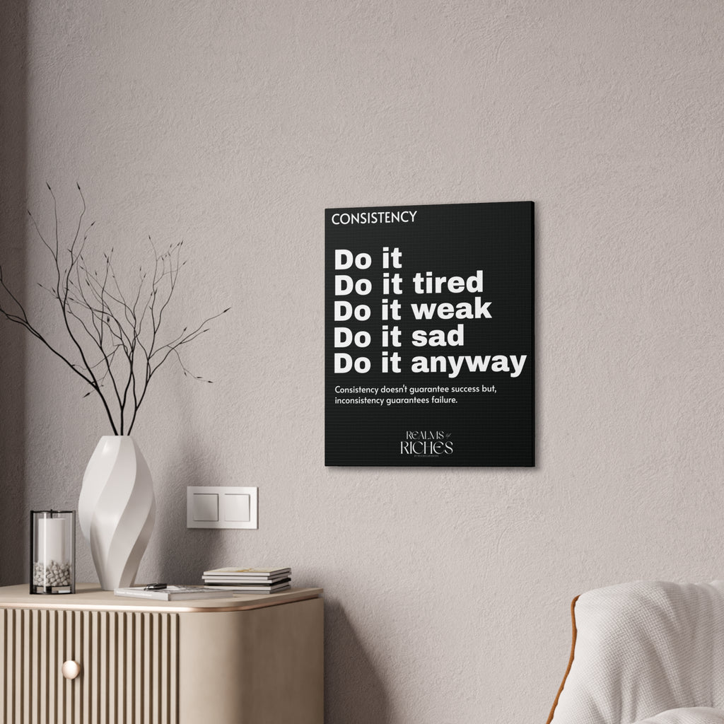 Consistency Canvas Wall Art — Motivational Quote Stretched Canvas