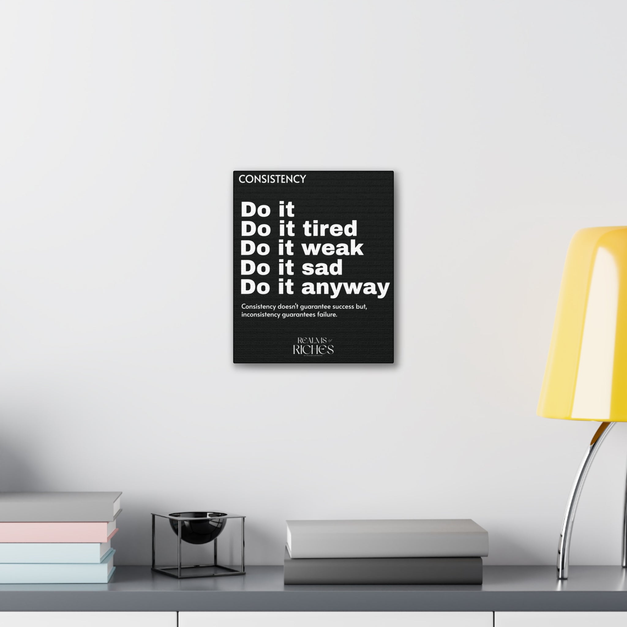 Consistency Canvas Wall Art — Motivational Quote Stretched Canvas